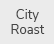CityRoast